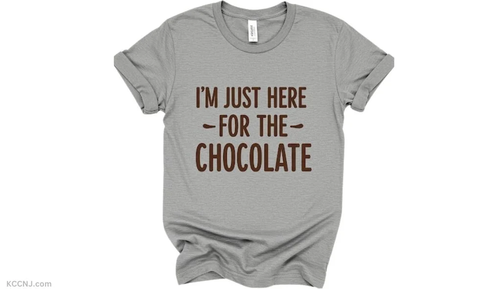 I'm Just Here For The Chocolate food lover's tee