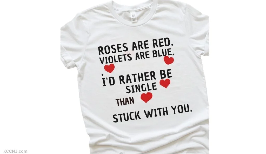 Roses Are Red, Violets Are Blue, I'd Rather Be Single Than Stuck With You