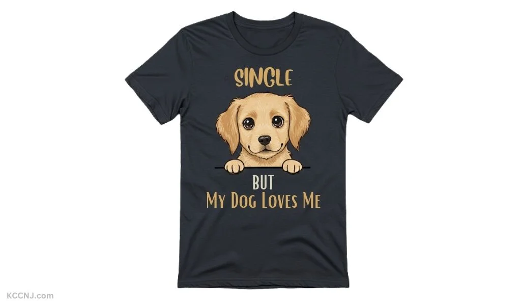 Single, But My Dog Loves Me animal-themed tee