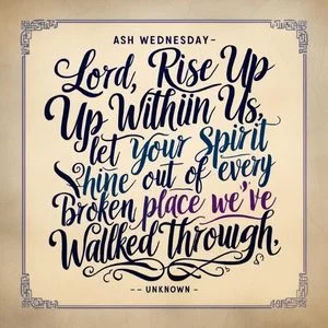 "Lord, rise up within us, let your Spirit shine out of every broken place we've walked through." - Unknown